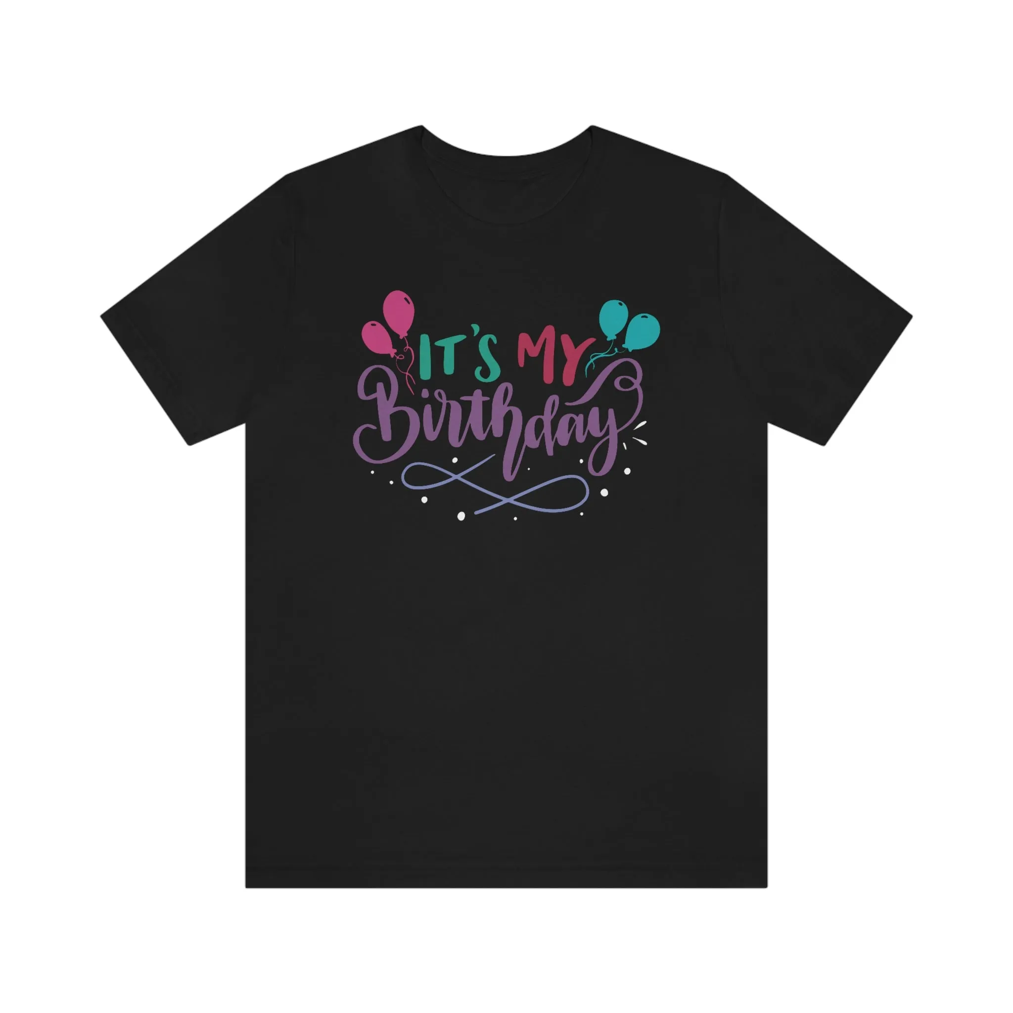 "It's My Birthday" Tee - Unisex Shirt